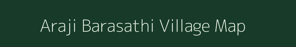 Araji Barasathi village map in Uttar Pradesh
