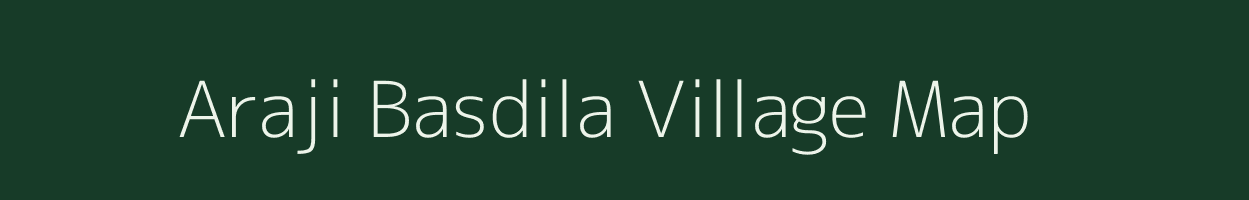 Araji Basdila village map in Uttar Pradesh