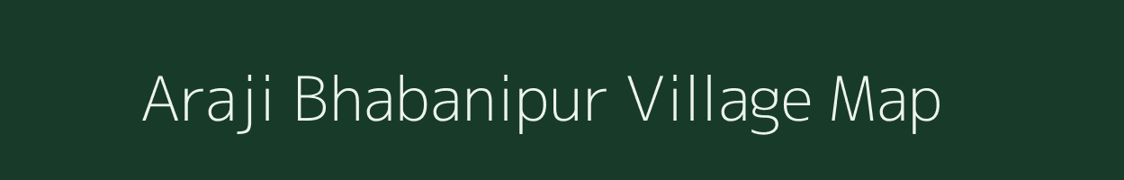 Araji Bhabanipur village map in West Bengal