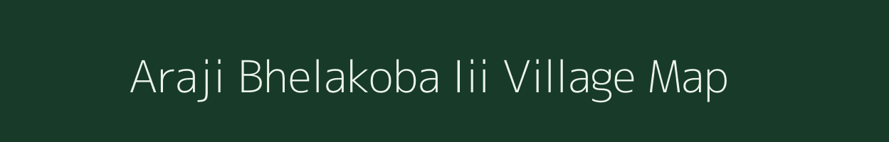 Araji Bhelakoba Iii village map in West Bengal