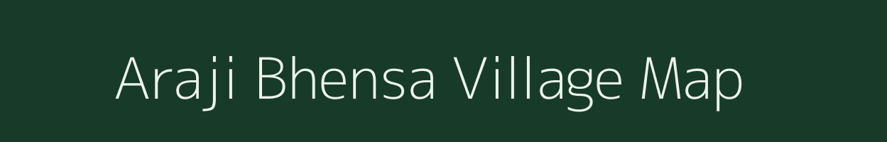 Araji Bhensa village map in Uttar Pradesh