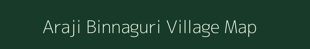 Araji Binnaguri village map in West Bengal
