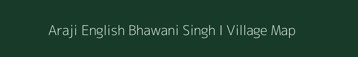 Araji English Bhawani Singh I village map in Uttar Pradesh