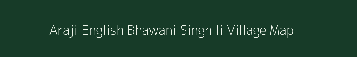 Araji English Bhawani Singh Ii village map in Uttar Pradesh