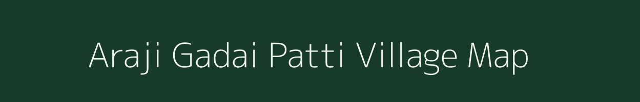 Araji Gadai Patti village map in Uttar Pradesh