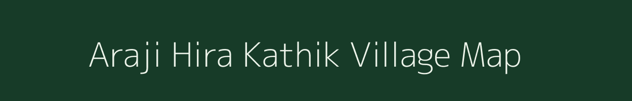 Araji Hira Kathik village map in Uttar Pradesh