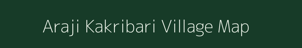 Araji Kakribari village map in West Bengal
