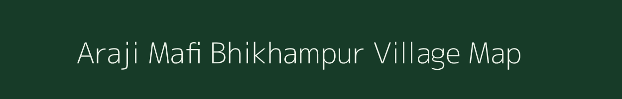 Araji Mafi Bhikhampur village map in Uttar Pradesh