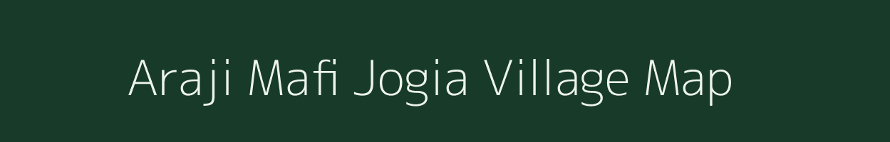 Araji Mafi Jogia village map in Uttar Pradesh