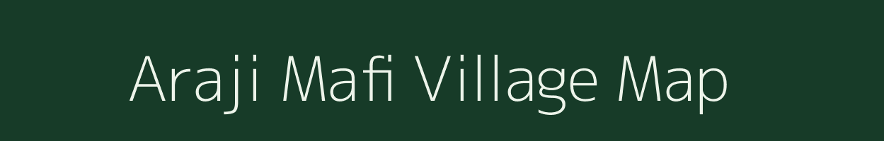 Araji Mafi village map in Uttar Pradesh