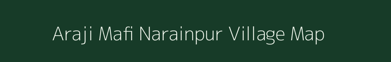 Araji Mafi Narainpur village map in Uttar Pradesh
