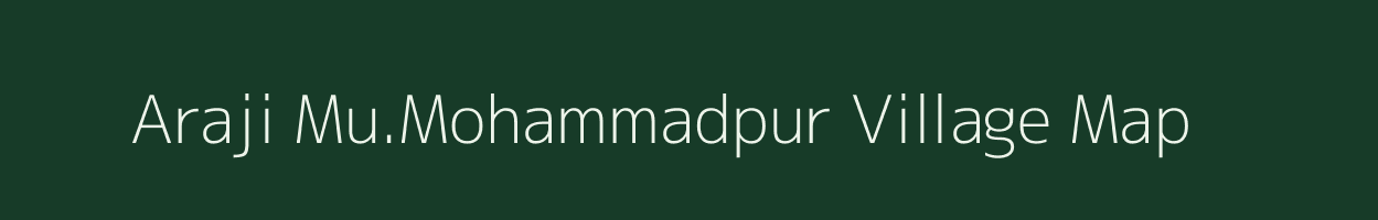 Araji Mu.Mohammadpur village map in Uttar Pradesh