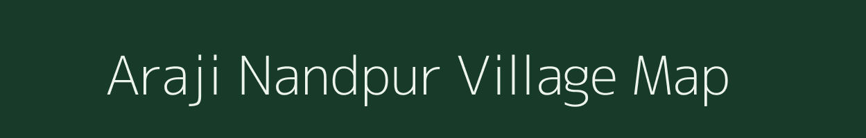 Araji Nandpur village map in Uttar Pradesh