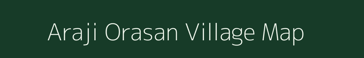 Araji Orasan village map in Uttar Pradesh