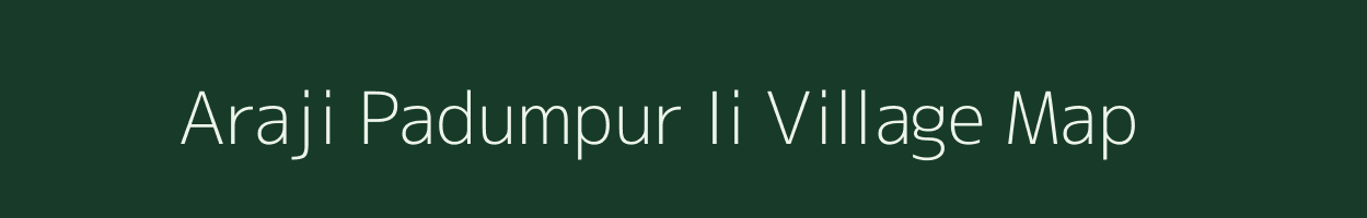 Araji Padumpur Ii village map in Uttar Pradesh