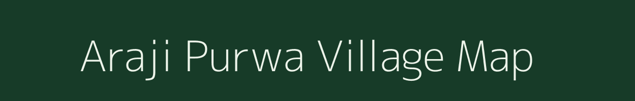 Araji Purwa village map in Uttar Pradesh