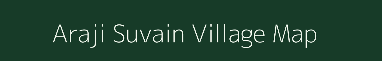 Araji Suvain village map in Uttar Pradesh