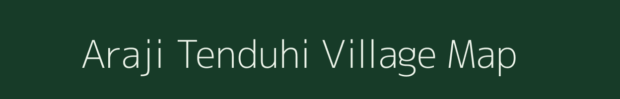 Araji Tenduhi village map in Uttar Pradesh