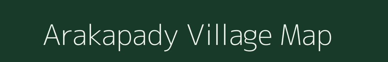 Arakapady village map in Kerala