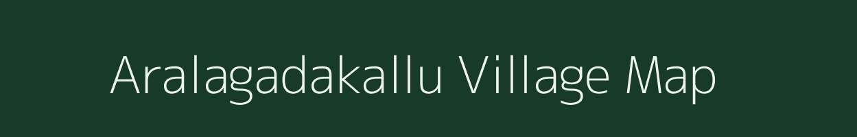 Aralagadakallu village map in Karnataka