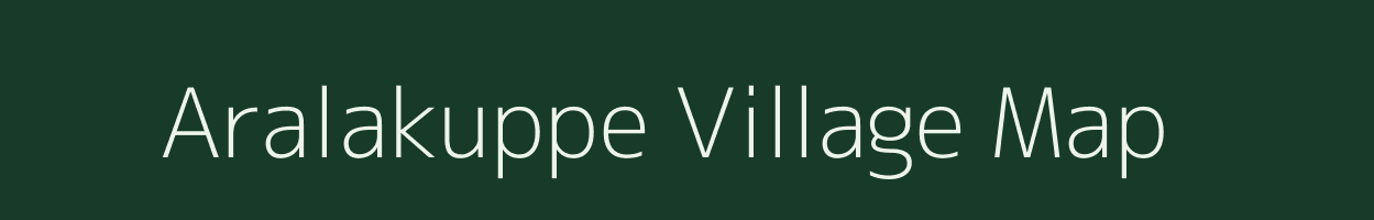 Aralakuppe village map in Karnataka