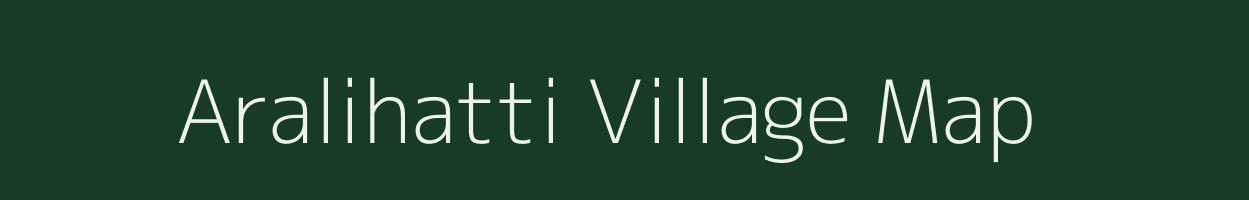 Aralihatti village map in Karnataka