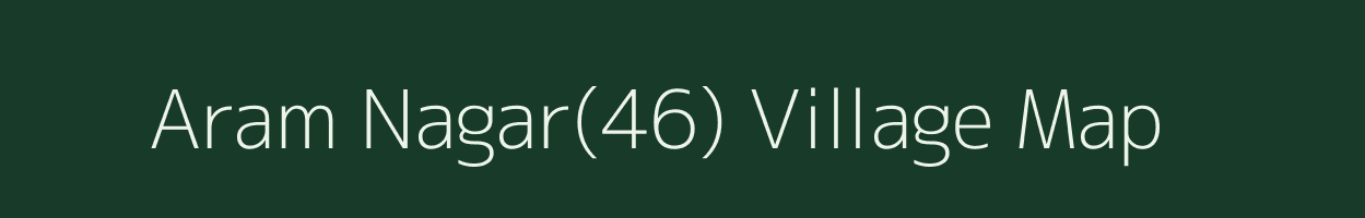 Aram Nagar(46) village map in Haryana