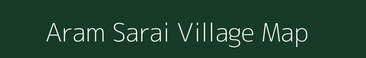 Aram Sarai village map in Uttar Pradesh