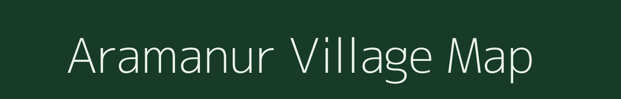 Aramanur village map in Tamil Nadu