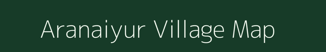 Aranaiyur village map in Tamil Nadu