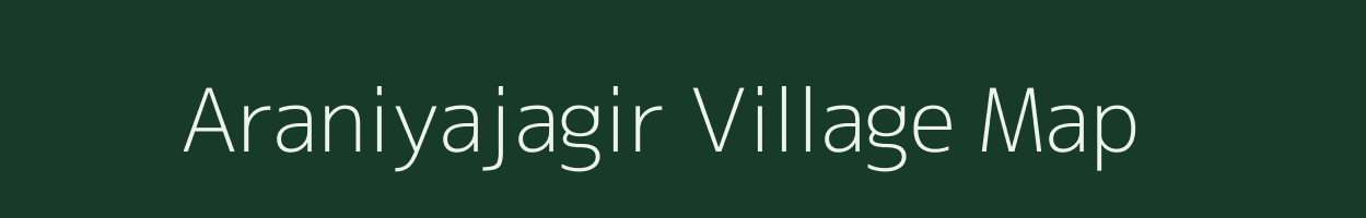 Araniyajagir village map in Madhya Pradesh