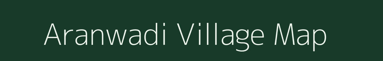 Aranwadi village map in Maharashtra