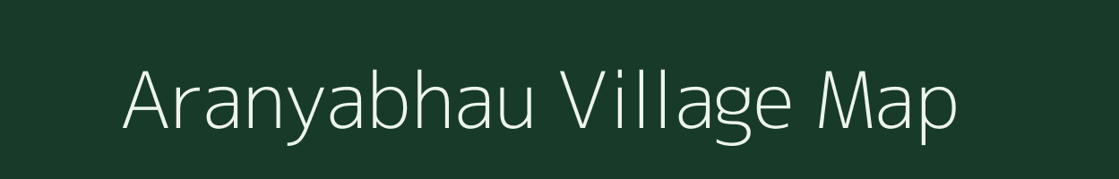 Aranyabhau village map in Madhya Pradesh