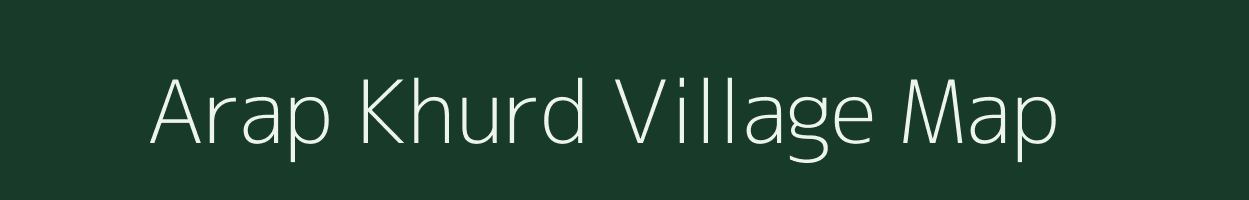 Arap Khurd village map in Bihar