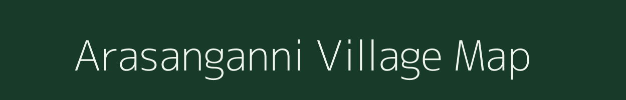 Arasanganni village map in Tamil Nadu