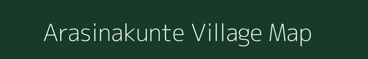 Arasinakunte village map in Karnataka