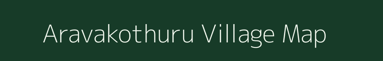 Aravakothuru village map in Andhra Pradesh
