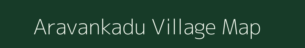 Aravankadu village map in Tamil Nadu