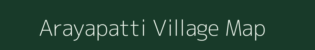 Arayapatti village map in Tamil Nadu