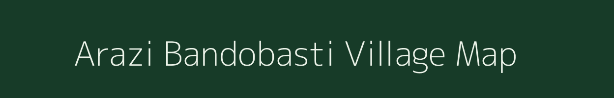 Arazi Bandobasti village map in Bihar