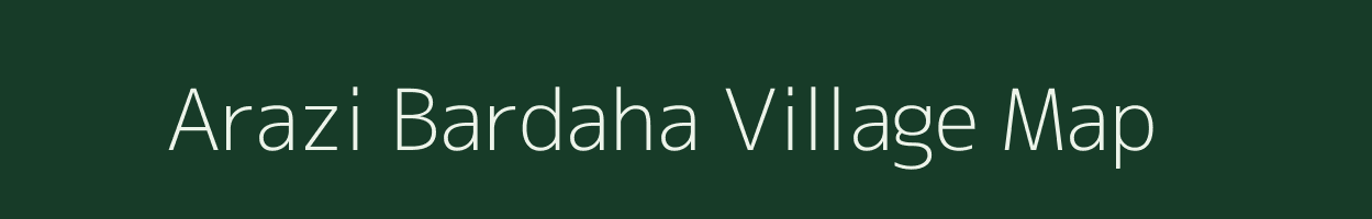 Arazi Bardaha village map in Uttar Pradesh