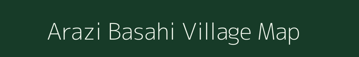 Arazi Basahi village map in Bihar