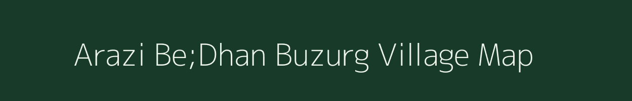 Arazi Be;Dhan Buzurg village map in Uttar Pradesh