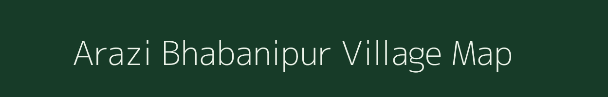 Arazi Bhabanipur village map in West Bengal