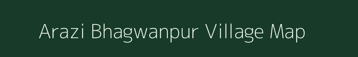 Arazi Bhagwanpur village map in Bihar