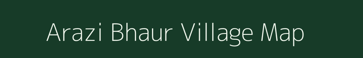 Arazi Bhaur village map in Bihar