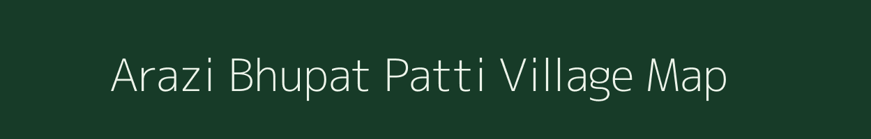 Arazi Bhupat Patti village map in Uttar Pradesh