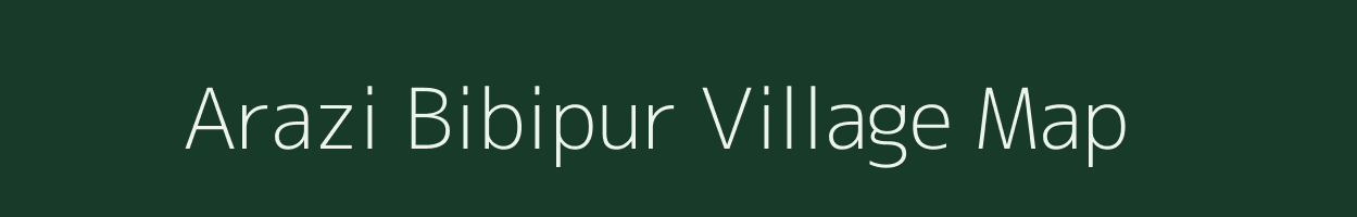 Arazi Bibipur village map in Uttar Pradesh