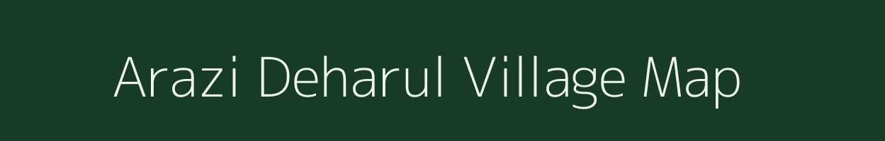Arazi Deharul village map in West Bengal