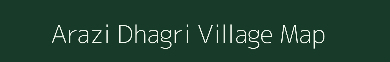 Arazi Dhagri village map in Jharkhand